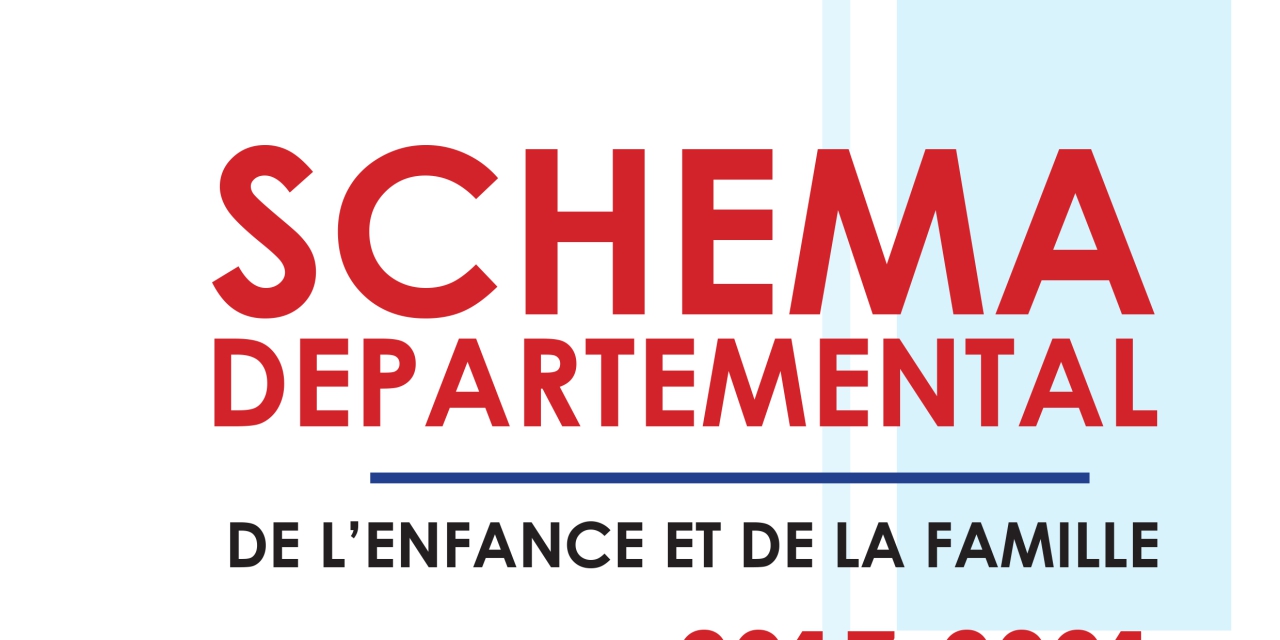 Schéma départemental de l’Enfance et de la Famille 2017-2021